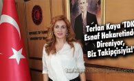 Terlan Kaya ‘TDK Esnafa Hakaretinde Direniyor’